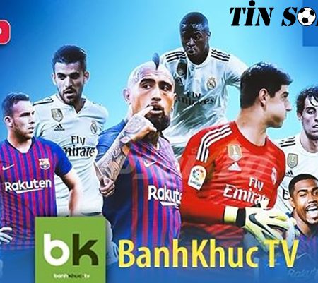 BanhkhucTV – Xem bóng đá trực tuyến miễn phí tại Bánh Khúc TV