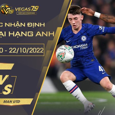 Soi kèo Chelsea vs Man Utd ngày 22/10 lúc 23h30