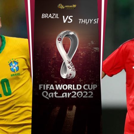 Soi kèo Brazil vs Thụy Sĩ ngày 28/11 lúc 23h00