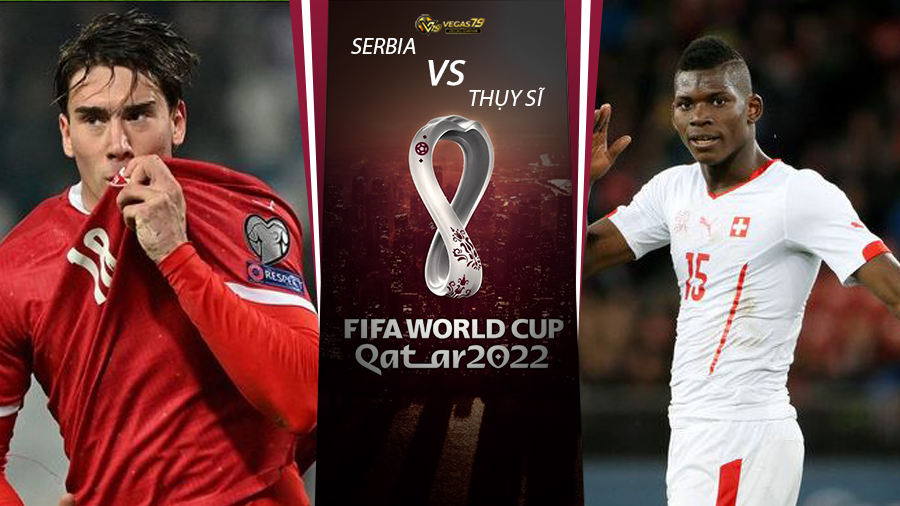Soi kèo Serbia vs Thụy Sĩ ngày 03-12 lúc 02h00