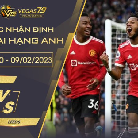 Soi kèo Man Utd vs Leeds ngày 09/02 lúc 03h00