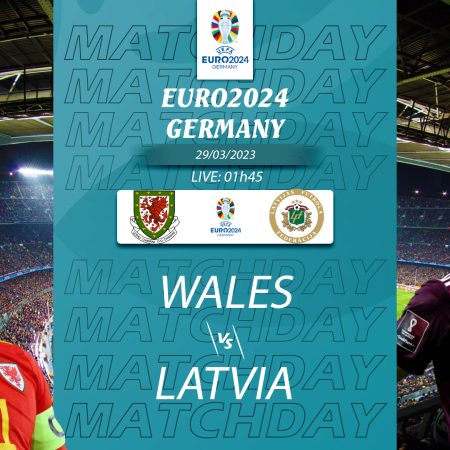 Soi kèo Wales vs Latvia ngày 29/03 lúc 01h45
