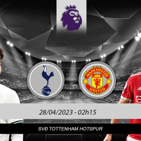 Soi kèo Tottenham vs Man Utd ngày 28/04 lúc 02h15
