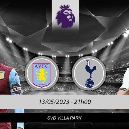 Soi kèo Aston Villa vs Tottenham ngày 13/05 lúc 21h00